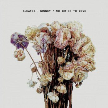Sleater-Kinney-No-Cities-to-love