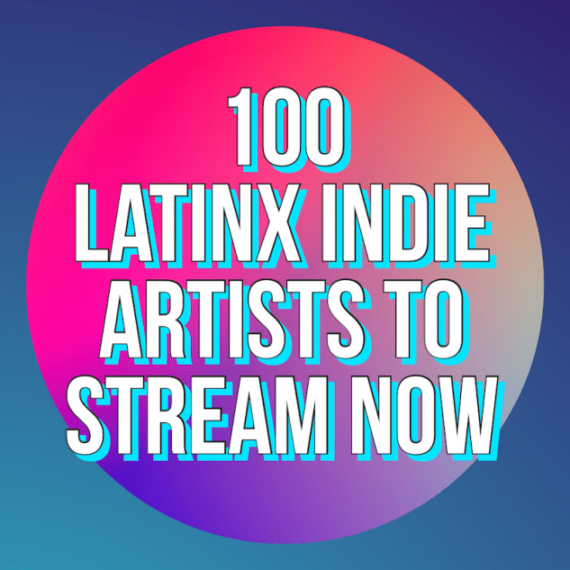 100 Latinx artists to stream 