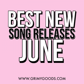 Best New song releases of June 2021